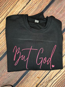 But God Sweatshirt - OPEN NOW