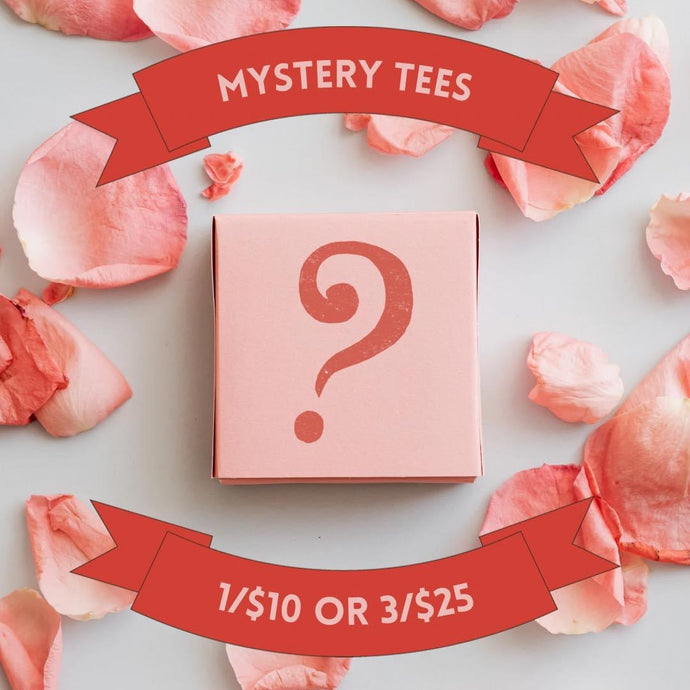 MYSTERY TEES 3/10 - OPEN NOW